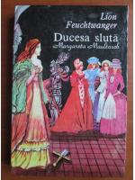 Lion Feuchtwanger - Ducea sluta