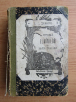 A. D. Xenopol - Istoria romanilor din Dacia Traiana (volumele 7, 8, 9 coligate, 1896)