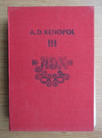 A. D. Xenopol - Istoria romanilor din Dacia Traiana (volumul 3)