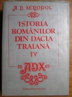 A. D. Xenopol - Istoria romanilor din Dacia traiana (volumul 4)