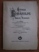 A. D. Xenopol - Istoria romanilor din Dacia Traiana. Volumul 8: Domnia lui Constantin Brancovanu 1689-1714 (1929)