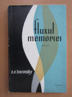 A. E. Baconsky - Fluxul memoriei