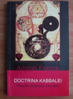 Adolph Franck - Doctrina Kabbalei. Filosofia religioasa a evreilor