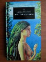 Adrian Paunescu - Iubiti-va pe tunuri