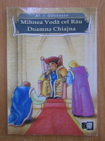 Al. I. Odobescu - Mihnea Voda cel Rau. Doamna Chiajna 