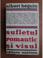 Albert Beguin - Sufletul romantic si visul