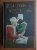 Alberto Manguel - Biblioteca noptii