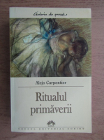 Alejo Carpentier - Ritualul primaverii