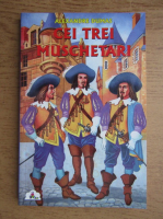 Alexandre Dumas - Cei trei muschetari
