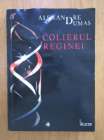 Alexandre Dumas - Colierul reginei (volumul 1)