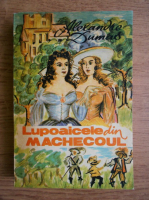 Alexandre Dumas - Lupoaicele din Machecoul