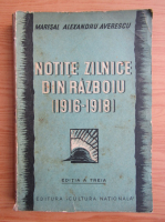 Alexandru Averescu - Notite zilnice din razboiu 1916-1918 (1935)