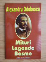 Alexandru Odobescu - Mituri, legende, basme