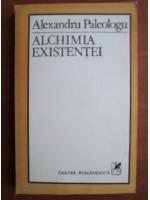 Alexandru Paleologu - Alchimia existentei