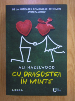 Ali Hazelwood - Cu dragostea in minte