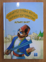 Alphonse Daudet - Minunatele ispravi ale lui Tartarin din Tarascon