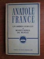 Anatole France - La umbra ulmului. Manechinul de nuiele