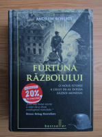 Andrew Roberts - Furtuna razboiului