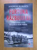 Andrew Roberts - Furtuna razboiului