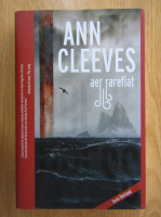 Ann Cleeves - Aer rarefiat