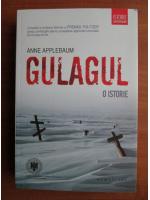 Anne Applebaum - Gulagul. O istorie