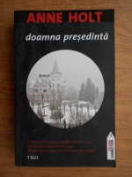 Anne Holt - Doamna presedinta