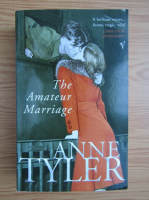 Anne Tyler - The amateur marriage