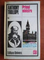 Anthony Trollope - Primul ministru (Volumul 1)