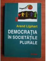 Arend Lijphart - Democratia in societatile plurale
