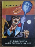 Arthur Conan Doyle - Un tur de forta al lui Sherlock Holmes