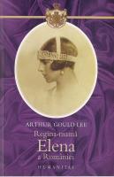 Arthur Gould Lee - Regina-mama, Elena a Romaniei