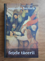 Augustin Buzura - Fetele tacerii