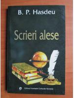 B. P. Hasdeu - Scrieri alese