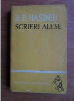 B. P. Hasdeu - Scrieri alese