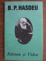 Bogdan Petriceicu Hasdeu - Razvan si Vidra