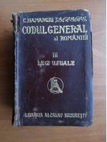 C. Hamangiu - Codul general al Romaniei, volumul 3. Legile uzuale (1907)
