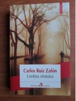 Carlos Ruiz Zafon - Umbra vantului