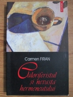 Carmen Firan - Caloriferistul si nevasta hermeneutului
