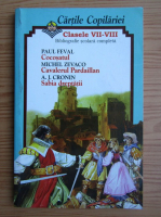 Cartile copilariei. Bibliografie scolara completa, clasele VII-VIII