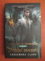 Cassandra Clare - Dispozitive infernale 2. Printul mecanic