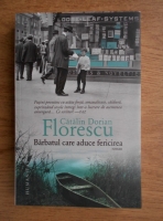 Catalin Dorian Florescu - Barbatul care aduce fericirea 