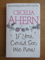 Cecelia Ahern - If you could see me now