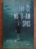 Celeste Ng - Tot ce nu ti-am spus