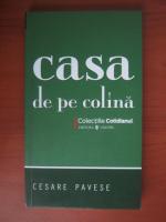 Cesare Pavese - Casa de pe colina (Cotidianul)