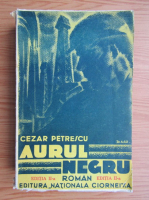 Cezar Petrescu - Aurul negru (1934)