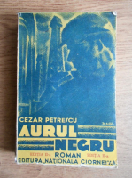 Cezar Petrescu - Aurul negru (volumul 2, 1935)