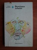 Cezar Petrescu - Dumineca orbului (coperti cartonate)