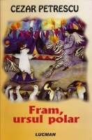 Cezar Petrescu - Fram ursul polar