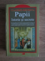 Claudio Rendina - Papii. Istorie si secrete