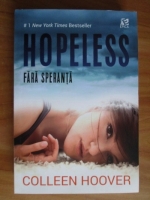 Colleen Hoover - Hopeless. Fara speranta